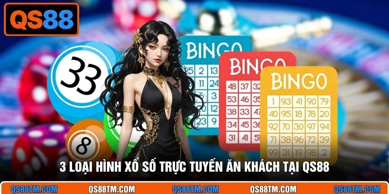 3 loại hình xổ số trực tuyến ăn khách tại QS88