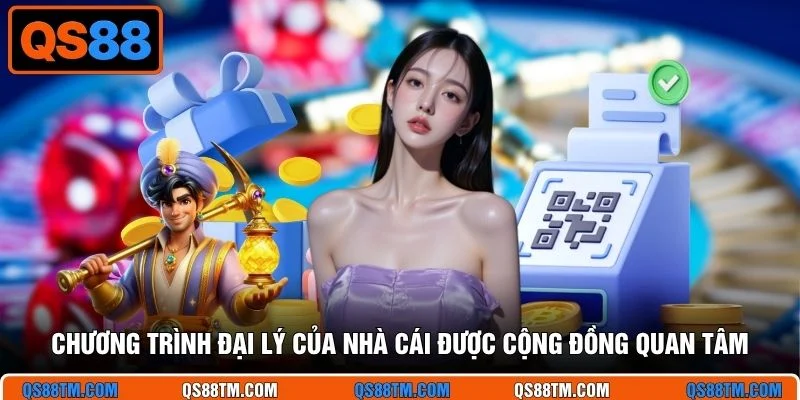 Chương trình đại lý của nhà cái được cộng đồng quan tâm