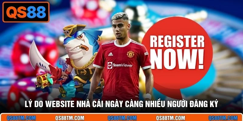 Lý do website nhà cái ngày càng nhiều người đăng ký
