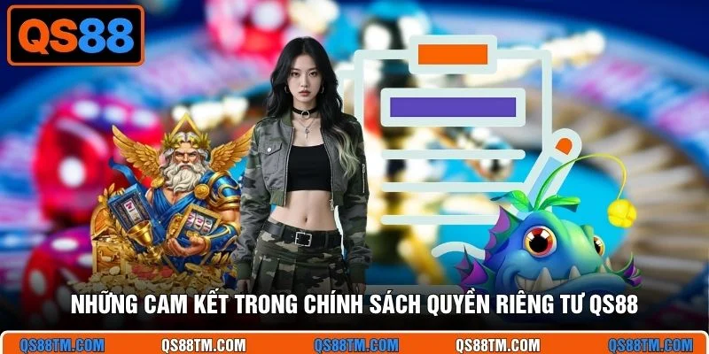 Những cam kết trong chính sách quyền riêng tư QS88