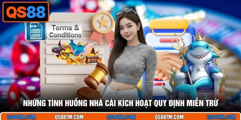 Những tình huống nhà cái kích hoạt quy định miễn trừ
