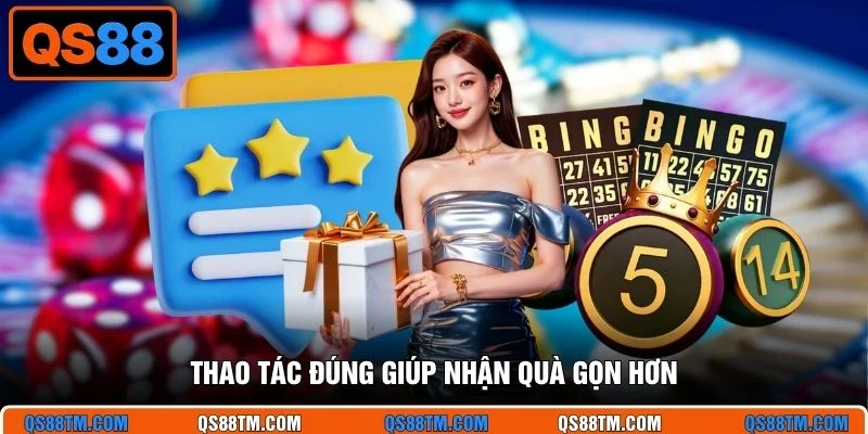 Thao tác đúng giúp nhận quà gọn hơn