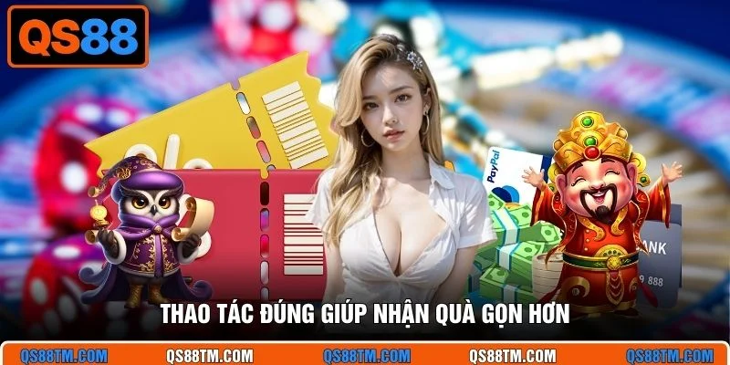 Thao tác đúng giúp nhận quà gọn hơn