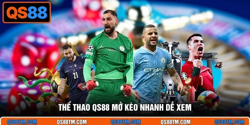 Thể thao QS88 mở kèo nhanh dễ xem