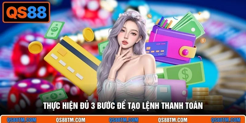 Thực hiện đủ 3 bước để tạo lệnh thanh toán
