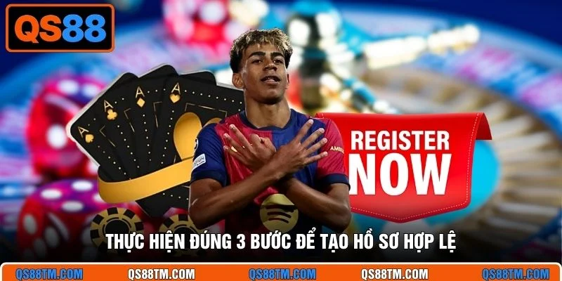 Thực hiện đúng 3 bước để tạo hồ sơ hợp lệ