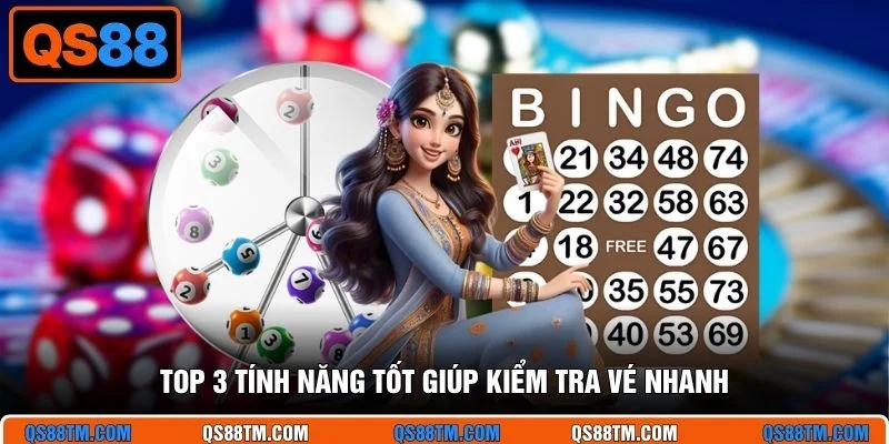 Top 3 tính năng tốt giúp kiểm tra vé nhanh