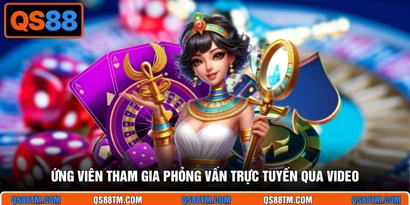 Ứng viên tham gia phỏng vấn trực tuyến qua video