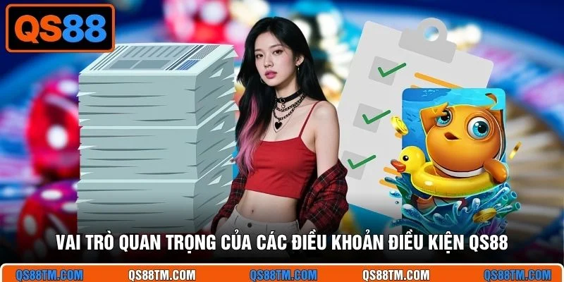 Vai trò quan trọng của các điều khoản điều kiện QS88