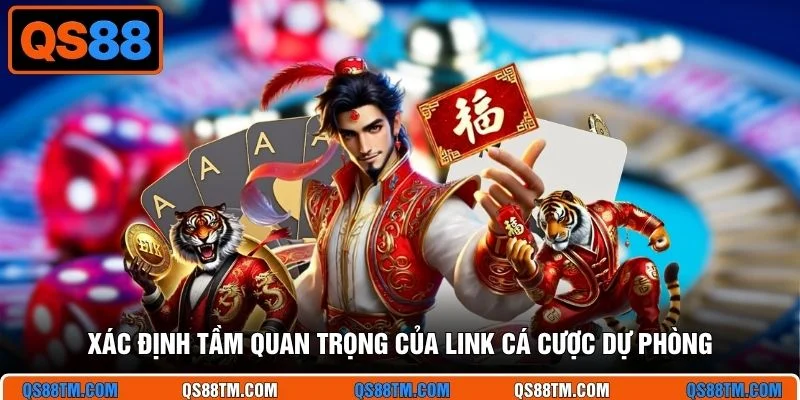 Xác định tầm quan trọng của link cá cược dự phòng