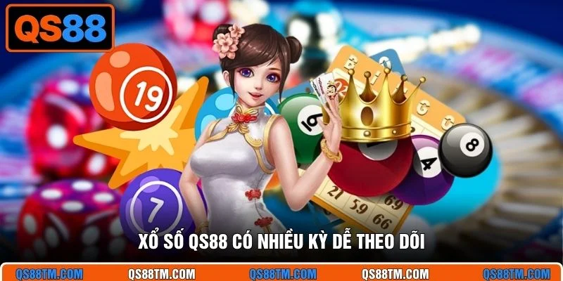 Xổ số QS88 có nhiều kỳ dễ theo dõi